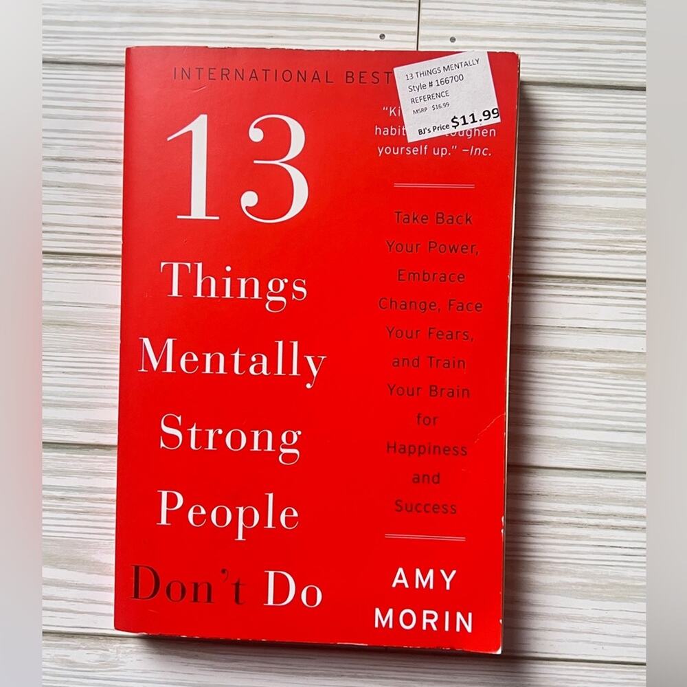13 Things Mentally Strong People Don't Do: Amy Morin